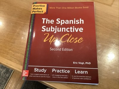 Practice Makes Perfect: The Spanish Subjunctive Up Close, Second Edition