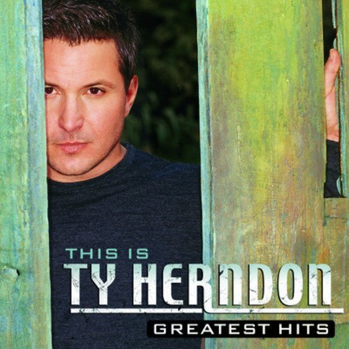 Ty Herndon THIS IS TY HERNDON:  GREATEST HITS (CD)
