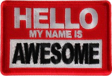 Hello My Name is Awesome Funny Iron on Patch- 3x2 inch - P6876