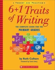 6 + 1 Traits of Writing: The Complete Guide for the Primary Grades: The Comple..