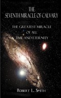Robert L. Smith | The Seventh Miracle Of Calvary | Taschenbuch | Englisch (2000)