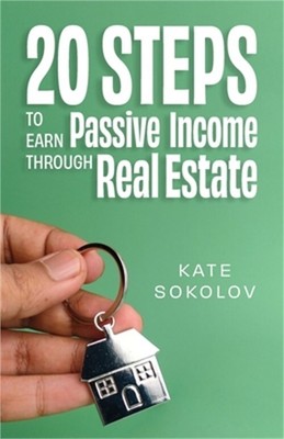 20 Steps to Earn Passive Income Through Real Estate (Paperback or Softback)
