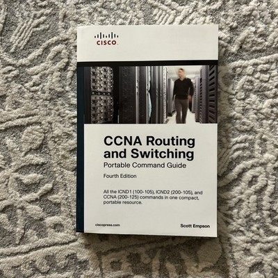 Portable Command Guide Ser.: CCNA Routing and Switching Portable Command Guide  