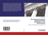 The Genuine European Model Of Private Competition Law Enforcement Karmen Ellerma