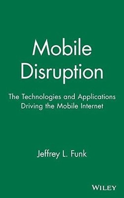 Mobile Disruption: The Technologies and Applications Buch Wiley-Interscience