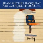 Jean-Michel Basquiat: Art and Objecthood by Basquiat, Jean-Michel, hardcover, N