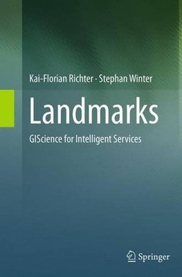 Landmarks: GIScience for Intelligent Services by Stephan Winter (English) Paperb