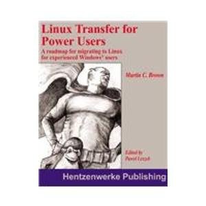 LINUX TRANSFER FOR WINDOWS POWER USERS: GETTING STARTED By Martin C. Brown *VG+*