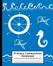 Primary Composition Notebook K-2: Dashed Midline and Wide Ruled
