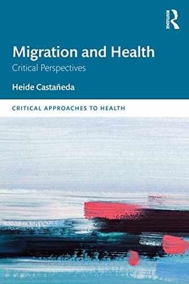 Migration and Health (Critical - Paperback, by Castañeda Heide - Acceptable