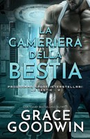 Grace Goodwin | La Cameriera Della Bestia | Taschenbuch | Italienisch (2021)