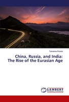 China, Russia, And India: The Rise Of The Eurasian Age | Tamanna Khosla | Buch