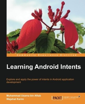 LEARNING ANDROID INTENTS By Muhammad Usama Bin Aftab & Wajahat Karim **Mint**