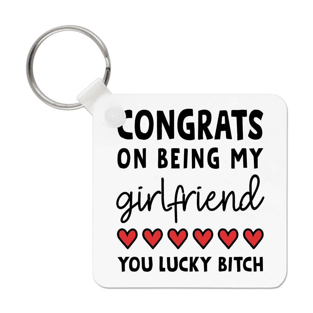 Congrats On Being My Girlfriend You Lucky Bitch Keyring Key Chain Valentines