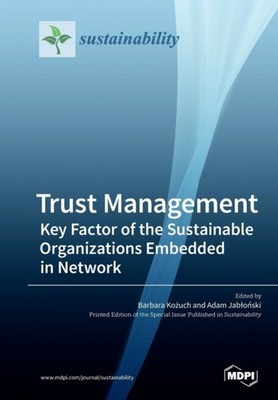 Kozuch - Trust Management  Key Factor of the Sustainable Organizations - X555z