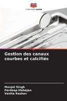 Gestion Des Canaux Courbes Et CalcifiéS Vanita Keshav