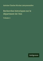 Antoine Charles Nicolas LateyssonnièRe | Recherches Historiques Sur Le...