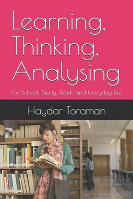 Learning, Thinking, Analysing: For School, Study, Work, and Everyday Life by Hay