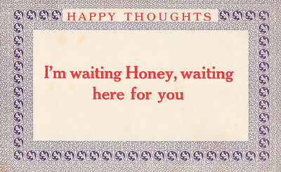 1912 Happy Thoughts I'm Waiting Honey... Postmark Vermontville Michigan Postcard