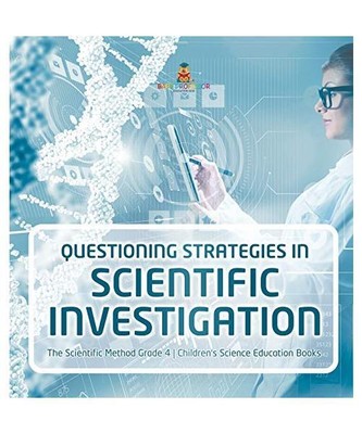 Questioning Strategies in Scientific Investigation | The Scientific Method Grade