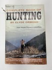 Outdoor Life Complete Book of Hunting by Clyde Ormond, 1963 HC Book w/DJ