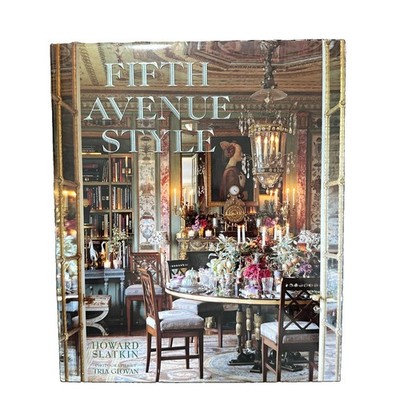Fifth Avenue Style: A Designer's New York Apartment By Slatkin 1st/1st Book