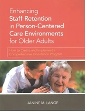 Enhancing Staff Retention in Person-Centered Care Environments for Older Adul...