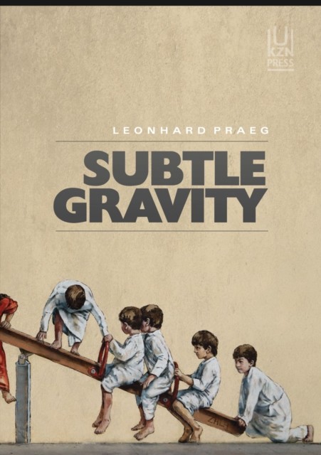 Subtle Gravity by L. Praeg PAPERBACK 9781869144760