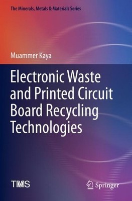 Electronic Waste and Printed Circuit Board Recycling Technolo... - 9783030265953