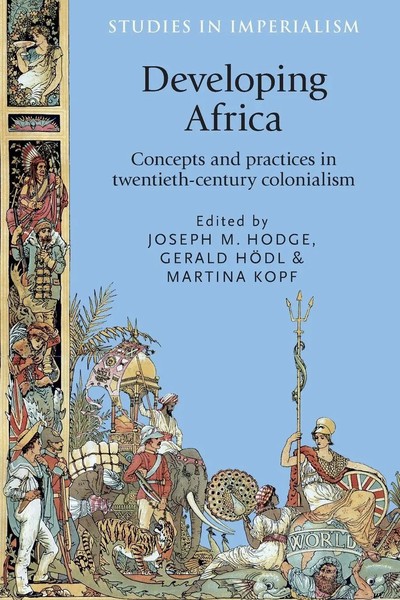 Developing Africa Concepts And Practices In Twentieth-Century Colonialism Buch-image