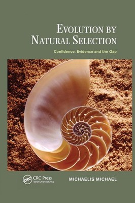 Evolution by Natural Selection: Confidence, Evidence and the Gap by Michaelis Mi