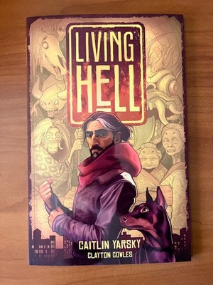 Living Hell TPB Caitlin Yarsky Dark Horse Horror Brand New Signed By Letterer
