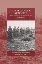 Voices on War and Genocide: Three Accounts of the World Wars in a Galician Town