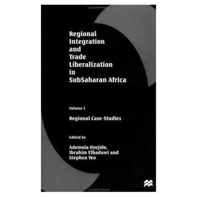 Regional Integration and Trade Liberalization in Subsaharan Africa: Regional Cas
