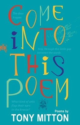 Come Into This Poem,Tony Mitton, Caroline Holden