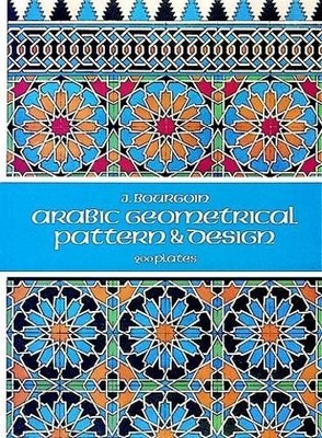 J. Bourgoin Arabic Geometrical Pattern and Design (Taschenbuch)