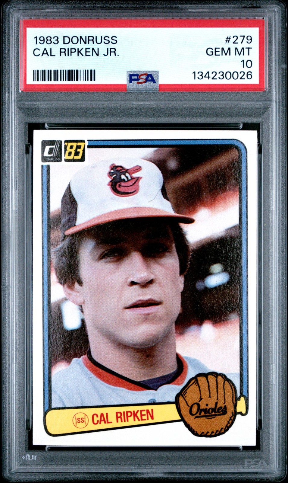 1983 DONRUSS CAL RIPKEN JR. #279 * ORIOLES * HOF * GEM MINT PSA 10 * JUST GRADED