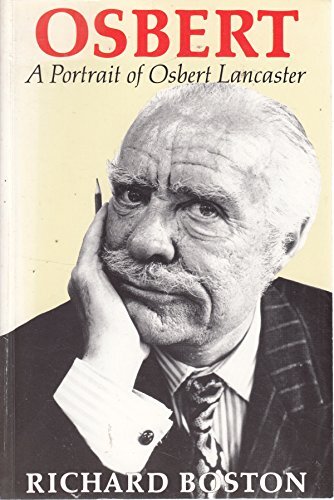 Osbert: Portrait of Osbert Lancaster-Richard Boston
