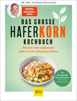Winfried Keuthage Das große Haferkorn-Kochbuch