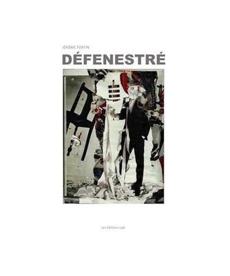 DÉFENESTRÉ, Fortin, Jerome