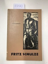 Fritz Schulze 14.4.1903 - 5.6.1942. Ausstellung Malerei und Grafik. Albertinum 9