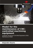 Alejandro Osorio | Model For The Maintenance Of Cnc-Controlled Machining...
