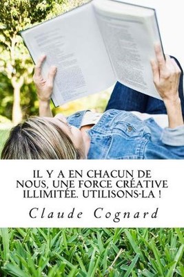 Il y a en chacun de nous, une force crative illimite. Utilisons-la: Claude qui ?