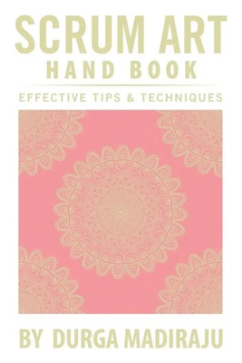 Scrum Art Hand Book Effective Tips & Techniques Jane Summers Durga Madiraju Buch