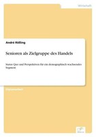 Senioren Als Zielgruppe Des Handels André RößIng