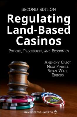 Regulating Land-Based Casinos: Policies, P- 1939546109, Anthony Cabot, paperback