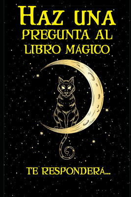 Haz una pregunta al Libro Mágico, Te responderá... (Spanish Edition)