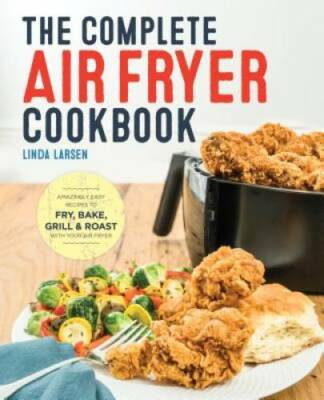 #ad #ad The Complete Air Fryer Cookbook: Amazingly Easy Recipes to Fry Bake Gri GOOD $4.08