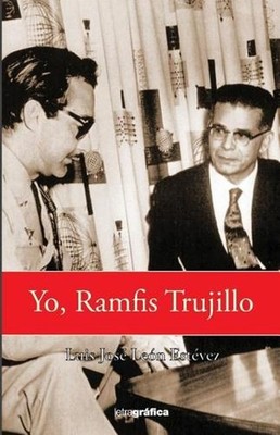 Yo, Ramfis Trujillo by Luis Jose Leon Estevez (Spanish) Paperback Book