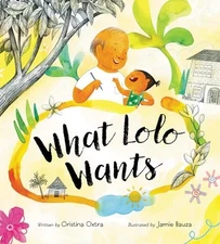 What Lolo Wants By Cristina Oxtra - Hardcover